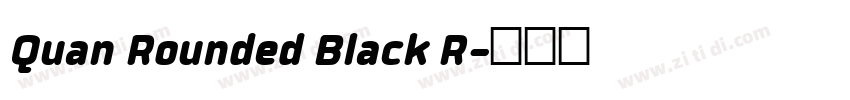 Quan Rounded Black R字体转换